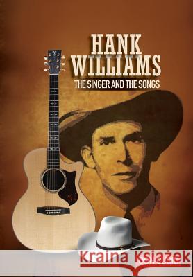 Hank Williams: The Singer and the Songs Don Cusic 9780990311171 Brackish Publishing - książka