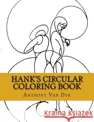 Hank's coloring books Van Dyk, Anthony 9781545378441 Createspace Independent Publishing Platform - książka