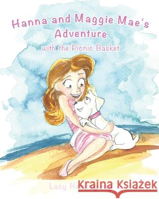 Hanna and Maggie Mae's Adventure with the Picnic Basket Lucy Hemingway 9781498463690 Xulon Press - książka