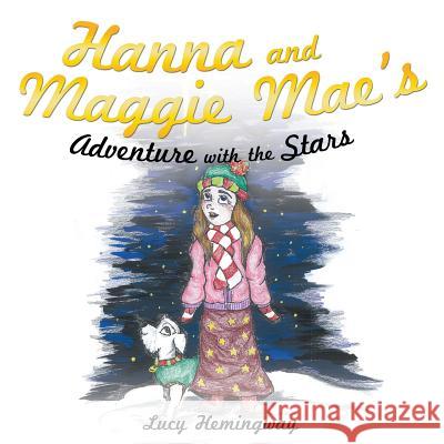 Hanna and Maggie Mae's Adventure with the Stars Lucy Hemingway 9781628399042 Xulon Press - książka