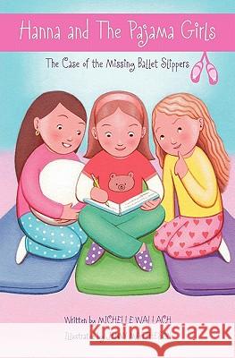 Hanna and The Pajama Girls: The Case of the Missing Ballet Slippers Mattheson, Jenny 9781451544336 Createspace - książka