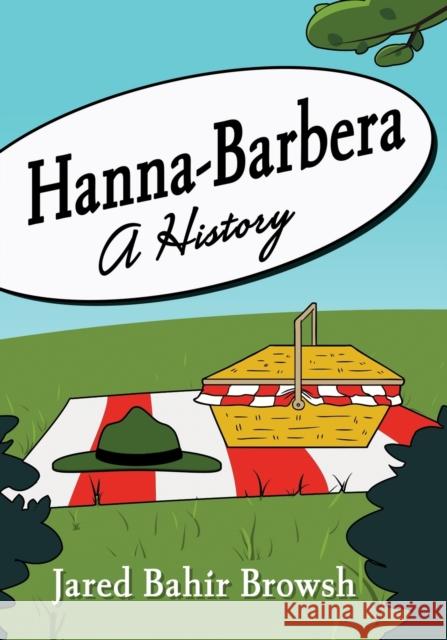 Hanna-Barbera: A History Jared Bahir Browsh 9781476675794 McFarland & Company - książka