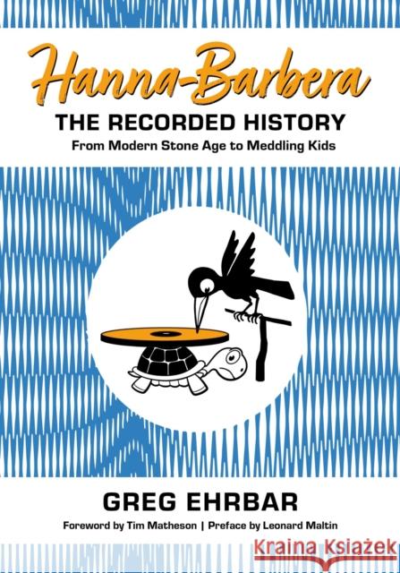 Hanna-Barbera, the Recorded History: From Modern Stone Age to Meddling Kids Leonard Maltin 9781496840981 University Press of Mississippi - książka