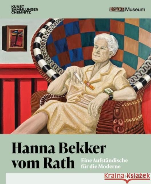 Hanna Bekker vom Rath (Bilingual edition): A Rebel for Modern Art  9783777443546 Hirmer Verlag - książka
