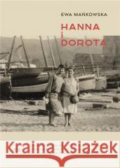 Hanna I Dorota Ewa Mańkowska 9788363464585 Emg - książka