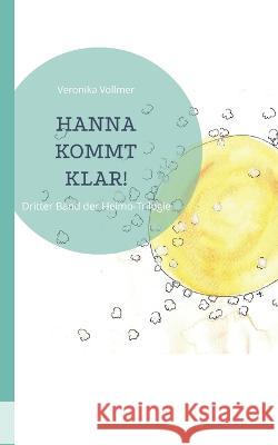 Hanna Kommt Klar !: Dritter Band der Heimo-Trilogie Veronika Vollmer 9783757807085 Bod - Books on Demand - książka