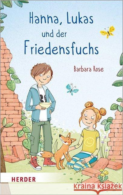 Hanna, Lukas und der Friedensfuchs Rose, Barbara 9783451714801 Herder, Freiburg - książka