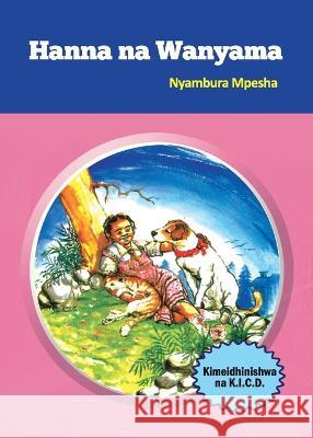 Hanna na Wanyama Nyambura Mpesha   9789966471321 Phoenix Publishers - książka
