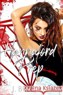 Hannaford Prep: The Complete Series J Bree   9781923072169 Jenna Crannage - książka