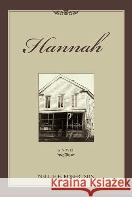 Hannah Nellie E. Robertson 9780595430628 iUniverse - książka