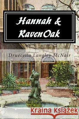 Hannah & RavenOak: Not Forgotten ... Never Forgiven Druecella Langley McNair 9781500866624 Createspace Independent Publishing Platform - książka