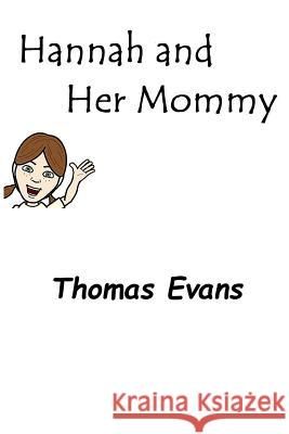 Hannah and Her Mommy Thomas Evans C. M. Adams 9781492817833 Createspace - książka