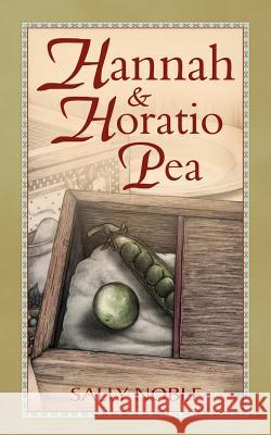 Hannah and Horatio Pea Sarah Noble, Sally Noble 9781844016730 New Generation Publishing - książka