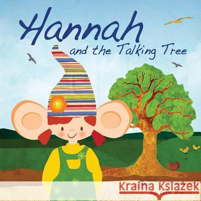 Hannah and the Talking Tree Elke Weiss Elke Weiss 9780982674789 Free Focus Publishing - książka