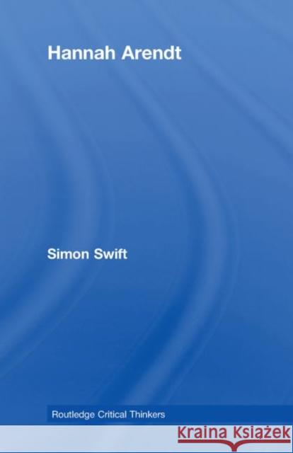 Hannah Arendt Swift Simon                              Simon Swift 9780415425858 Routledge - książka