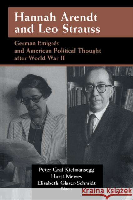 Hannah Arendt and Leo Strauss: German Émigrés and American Political Thought After World War II Kielmansegg, Peter Graf 9780521599368 Cambridge University Press - książka