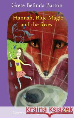 Hannah, Blue Magic and the foxes Barton, Grete Belinda 9788299955522 Bien Forlag - książka