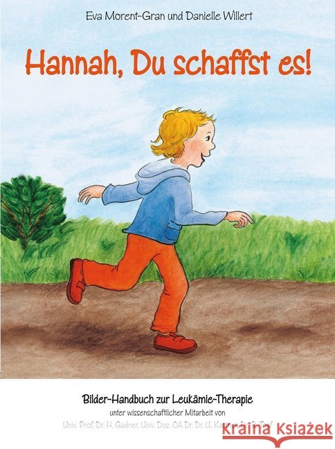 Hannah, Du schaffst es! : Bilder-Handbuch zur Leukämie-Therapie Morent-Gran, Eva; Willert, Danielle 9783937883632 EchnAton-Verlag - książka
