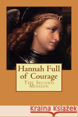 Hannah Full of Courage: The Second Mission Jennifer Pickurel Zaborowski 9781493771912 Createspace - książka