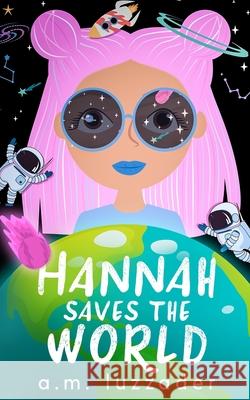 Hannah Saves the World A M Luzzader, Chadd Vanzanten 9781949078206 Knowledge Forest Press - książka