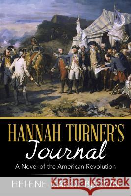 Hannah Turner's Journal: A Novel of the American Revolution Brown, Helene-Carol 9781499083514 Xlibris Corporation - książka