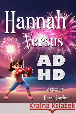 Hannah Versus ADHD Teresa Langley 9798326683014 Independently Published - książka