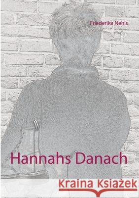 Hannahs Danach Friederike Nehls 9783750441972 Books on Demand - książka