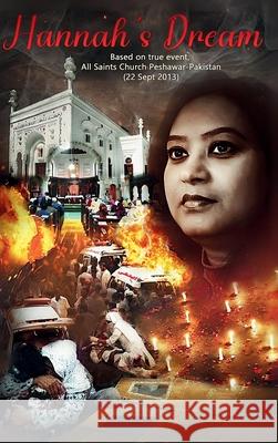 Hannah's Dream: All Saints Church Peshawar Pakistan (attack on 22 Sept 2013) Hannah Ratnam 9781778093302 Hannah Rita Ratnam - książka