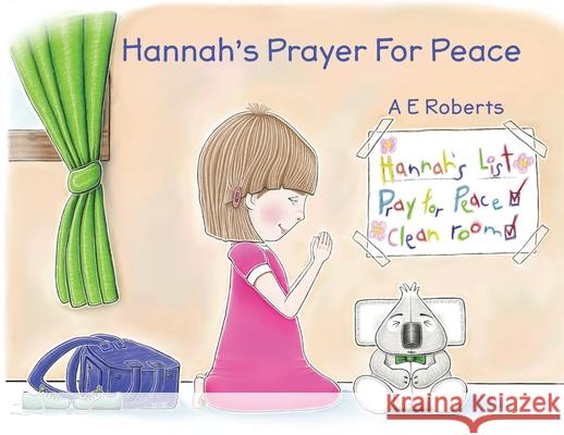 Hannah's Prayer For Peace: Peaceseekers' Global Message. Anthony E. Roberts 9780645035704 Seedling Stories - książka