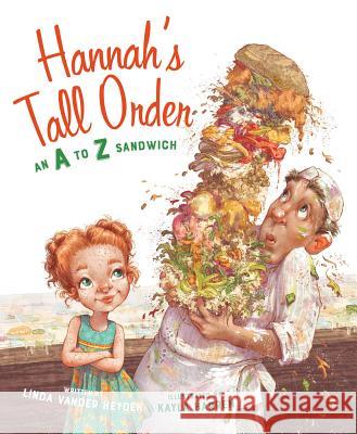 Hannah's Tall Order: An A to Z Sandwich Linda Vande Kayla Harren 9781585363827 Sleeping Bear Press - książka