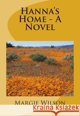 Hanna's Home - A Novel Margie Wilson 9781490395388 Createspace - książka