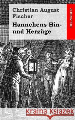 Hannchens Hin- und Herzüge Fischer, Christian August 9781484071175 Createspace - książka