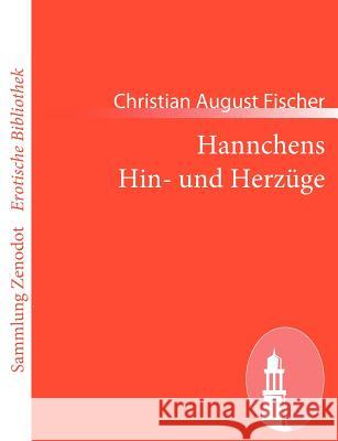 Hannchens Hin- und Herzüge Christian August Fischer 9783843069007 Contumax Gmbh & Co. Kg - książka