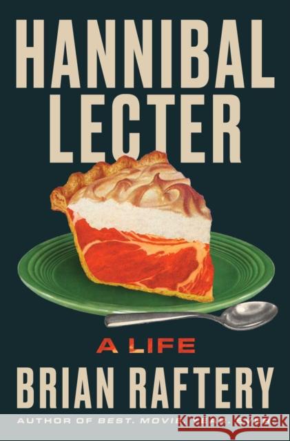 Hannibal Lecter: A Life Brian Raftery 9781668070581 Simon & Schuster - książka