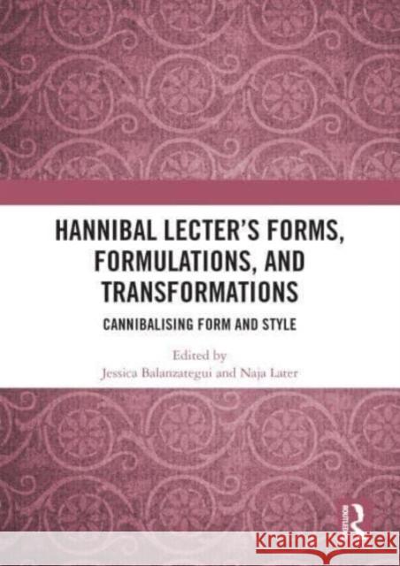 Hannibal Lecter's Forms, Formulations, and Transformations  9780367620622 Taylor & Francis Ltd - książka
