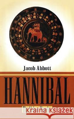 Hannibal: The African Warrior Hardcover Abbott, Jacob 9781639234073 Lushena Books Inc - książka