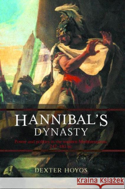 Hannibal's Dynasty : Power and Politics in the Western Mediterranean, 247-183 BC Dexter Hoyos Dexter Hoyos  9780415299114 Taylor & Francis - książka