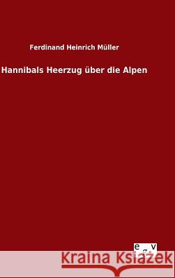 Hannibals Heerzug über die Alpen Ferdinand Heinrich Muller 9783734005442 Salzwasser-Verlag Gmbh - książka