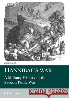 Hannibal's War: A Military History of the Second Punic War J. F. Lazenby 9780856680809 Liverpool University Press - książka