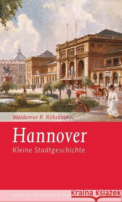 Hannover : Kleine Stadtgeschichte Röhrbein, Waldemar R. 9783791727202 Pustet, Regensburg - książka