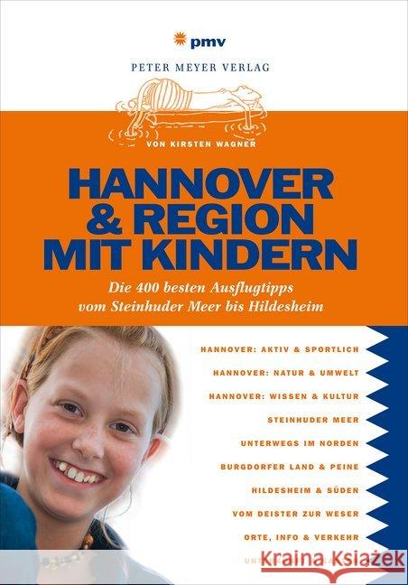 Hannover & Region mit Kindern : Die 400 besten Ausflugstipps vom Steinhuder Meer bis Hildesheim Wagner, Kirsten 9783898594585 pmv Peter Meyer Verlag - książka