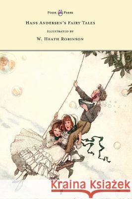 Hans Andersen's Fairy Tales - Illustrated by W. Heath Robinson Hans Christian Andersen W Heath Robinson  9781528770378 Pook Press - książka