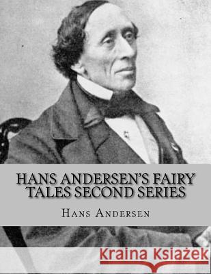 Hans Andersen's Fairy Tales Second Series Hans Christian Andersen Andrea Gouveia 9781535251594 Createspace Independent Publishing Platform - książka