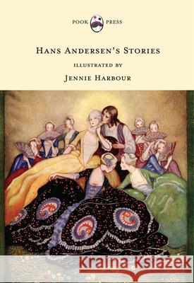 Hans Andersen's Stories - Illustrated by Jennie Harbour Andersen, Hans Christian 9781444657661 Pook Press - książka