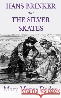 Hans Brinker -Or- The Silver Skates Mary Mapes Dodge 9781515429456 SMK Books - książka