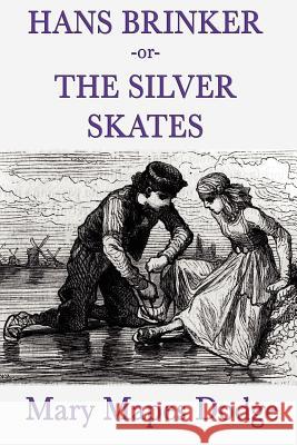 Hans Brinker -Or- The Silver Skates Mary Mapes Dodge 9781617204760 Smk Books - książka