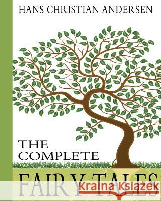 Hans Christian Andersen: The Complete Fairy Tales Hans Christian Andersen 9781453780732 Createspace Independent Publishing Platform - książka