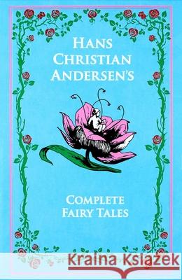 Hans Christian Andersen's Complete Fairy Tales Hans Christian Andersen 9781667211633 Canterbury Classics - książka