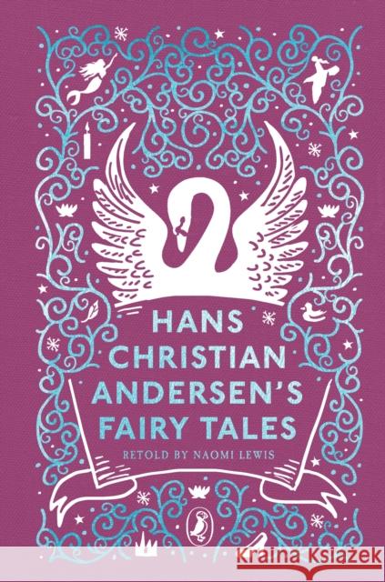 Hans Christian Andersen's Fairy Tales: Retold by Naomi Lewis Hans Christian Andersen 9780241425145 Penguin Random House Children's UK - książka