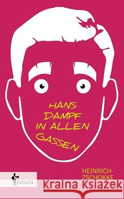 Hans Dampf in allen Gassen Heinrich Zschokke 9783958551244 Fabula Verlag Hamburg - książka